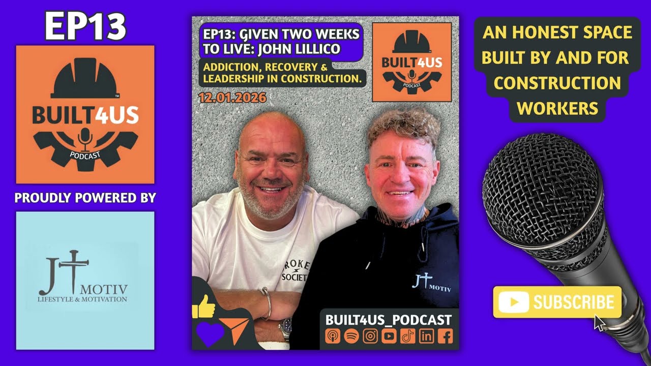 Given Two Weeks to Live: John Lillico on Addiction, Recovery & Leadership in Construction | EP13.
