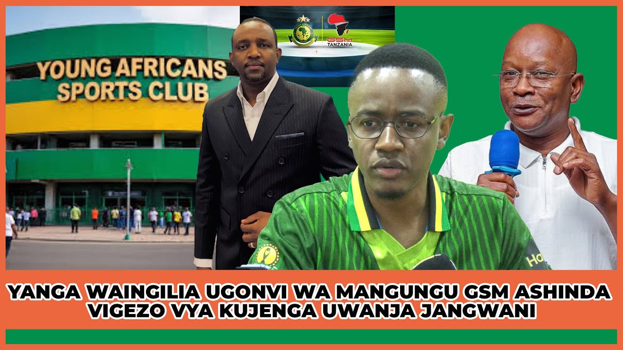 ALLY KAMWE:YANGA WAINGILIA UGONVI WA MANGUNGU/ GSM ASHIDA VIGEZO VYA KUJENGA UWANJA JANGWANI