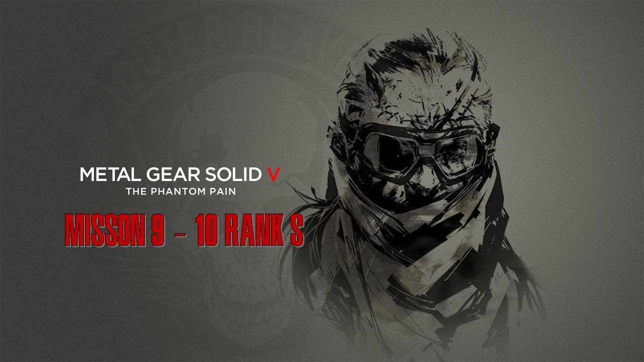 Metal Gear Solid 5 Ранг S Миссия 9 - 10