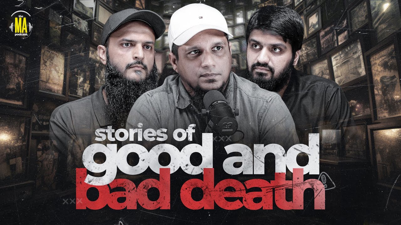 Stories of Good and Bad Death || Mugheerah Luqman