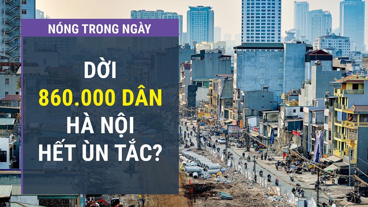 Di dời 860.000 dân khỏi nội đô, Hà Nội hết cảnh ùn tắc, kẹt xe? l VTC One