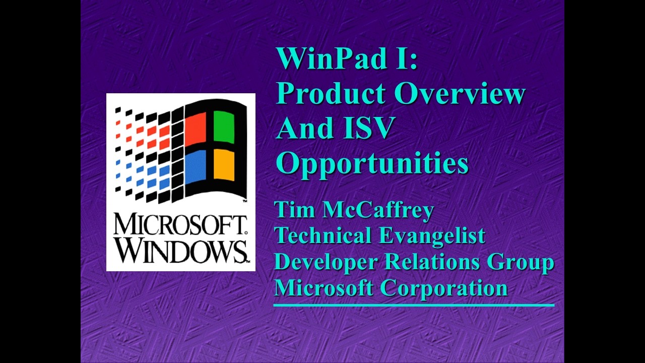 [SLIDES] PDC 1993 - WinPad I: Product Overview and ISV Opportunities - Tim McCaffrey - 1993/12