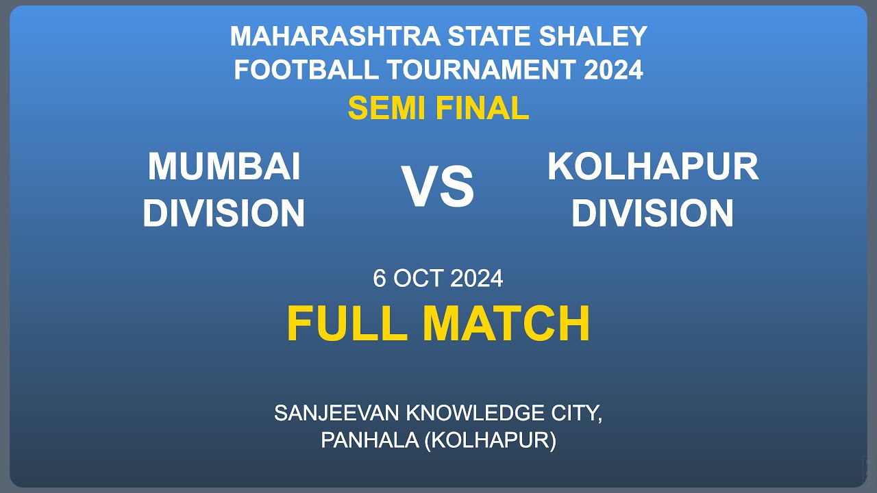 U17 BOYS | SEMI FINAL | MUMBAI DIVISION VS KOLHAPUR DIVISION | STATE SHALEY FOOTBALL TOURNAMENT 2024