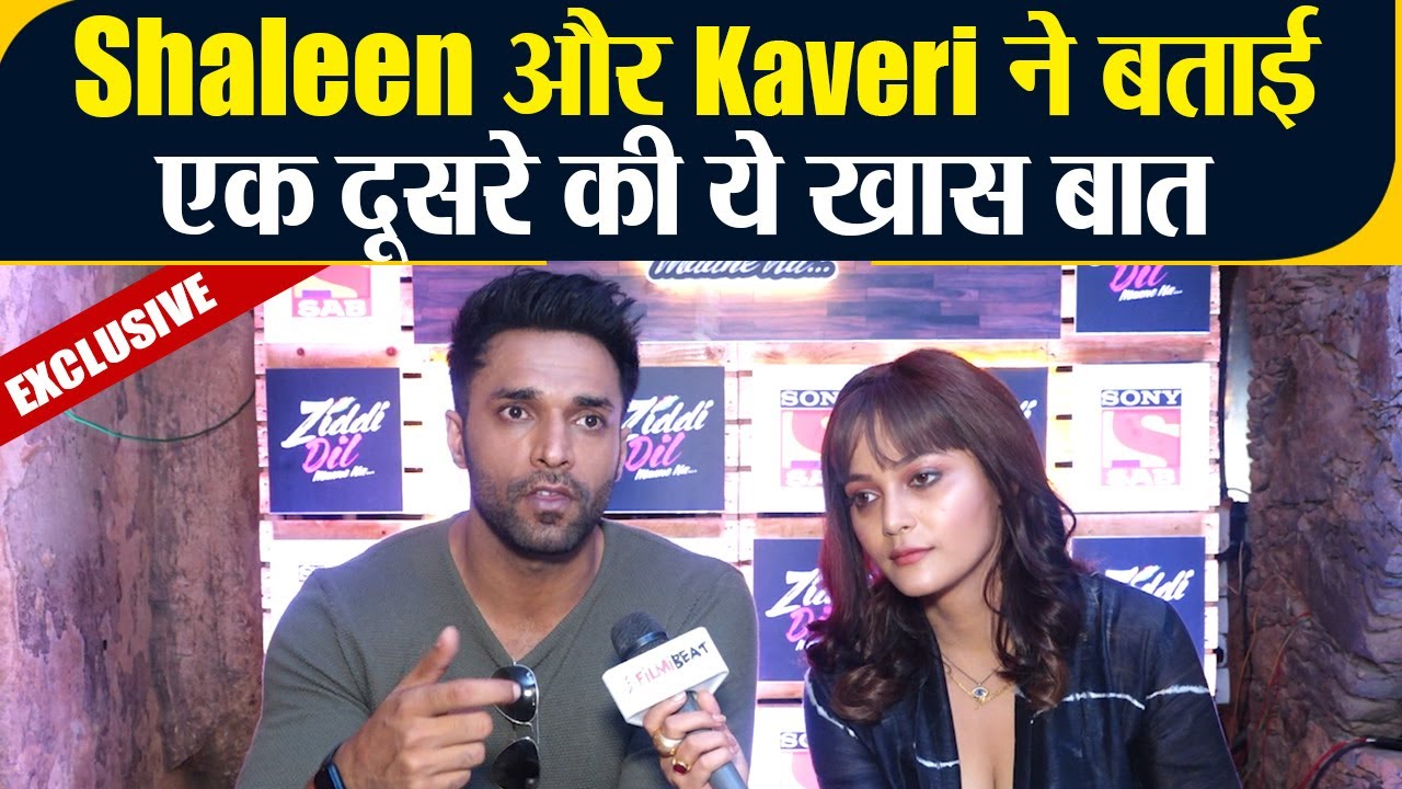 Exclusive interview Shaleen Malhotra and Kaveri Priyam for Ziddi Dil Maane Na | FilmiBeat
