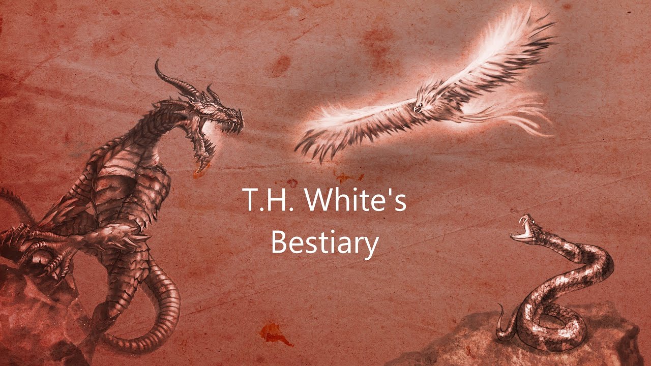 T.H. WHITE&rsquo;S BESTIARY (1954), MEDIEVAL MONSTER MANUAL, Narrated
