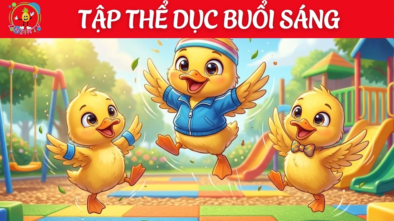 Tập Thể Dục Buổi Sáng Cùng Vịt Con  | Nhạc Thiếu Nhi Vui Nhộn Cho Bé Tập Thể Dục | ZinZinTV
