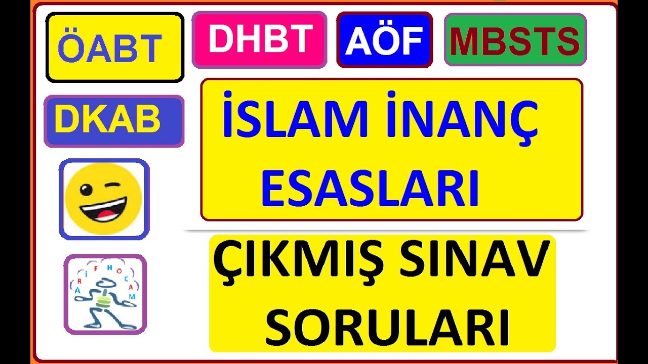 ISLAM INANÇ ESASLARI - ÇIKMIŞ SINAV SORULARI - ARİF HOCAM