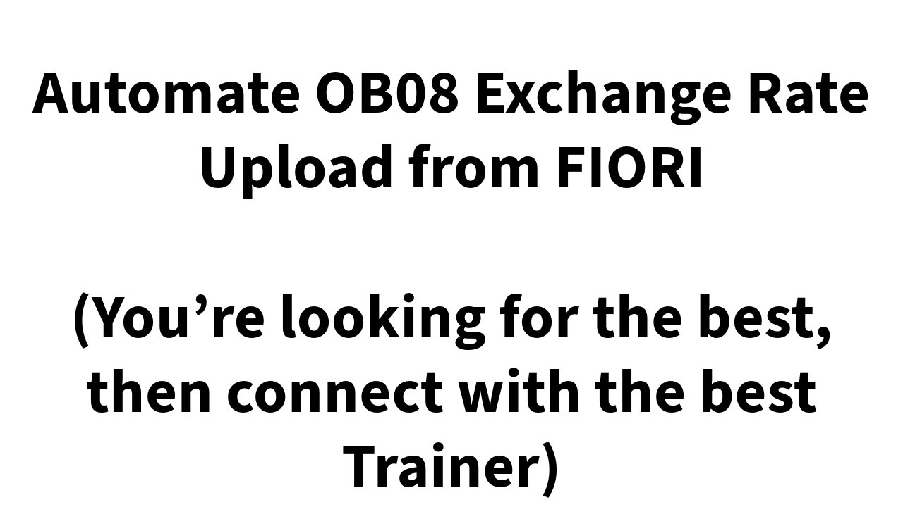 Automate Exchange Rate from Fiori # OB08 # Import Foreign Exchange Rate Fiori App