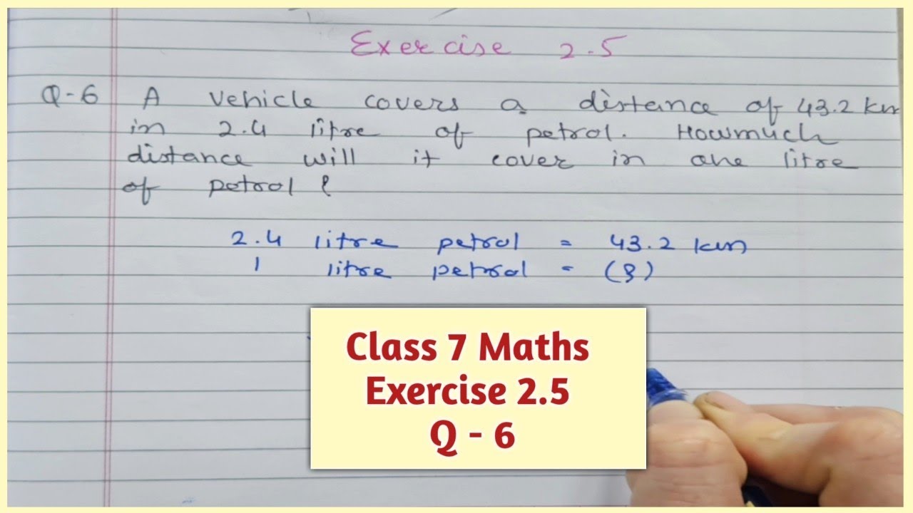 Class 7 Maths Exercise 2.5 Q- 6 A vehicle covers a distance of 43.2 km in 2.4 litre of petrol..
