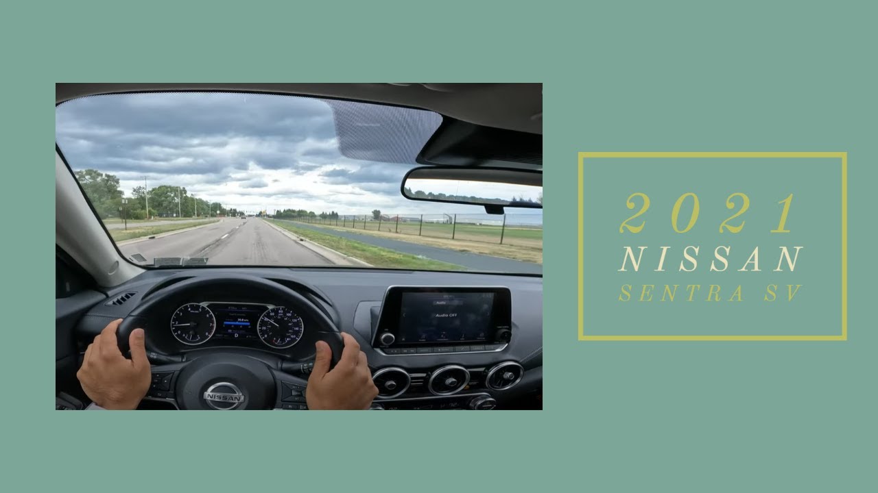 First POV Drive // 2021 Nissan Sentra SV