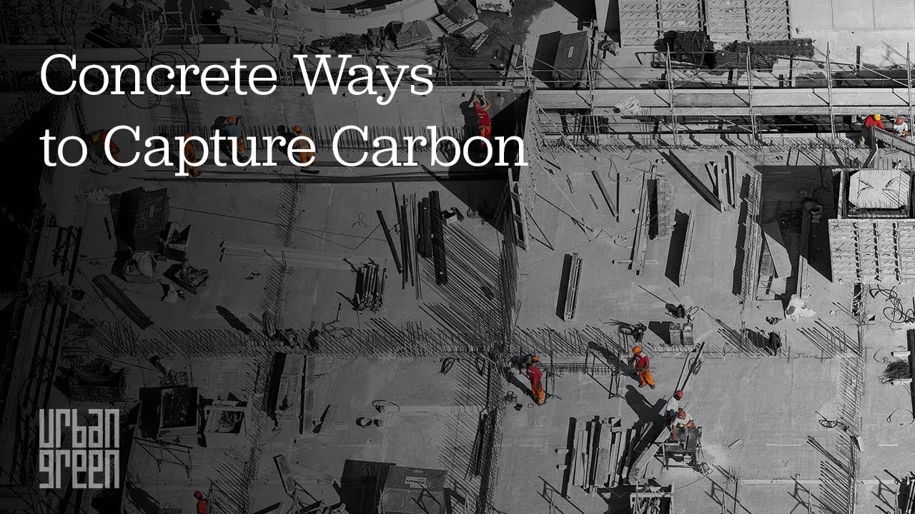 Concrete Ways to Capture Carbon