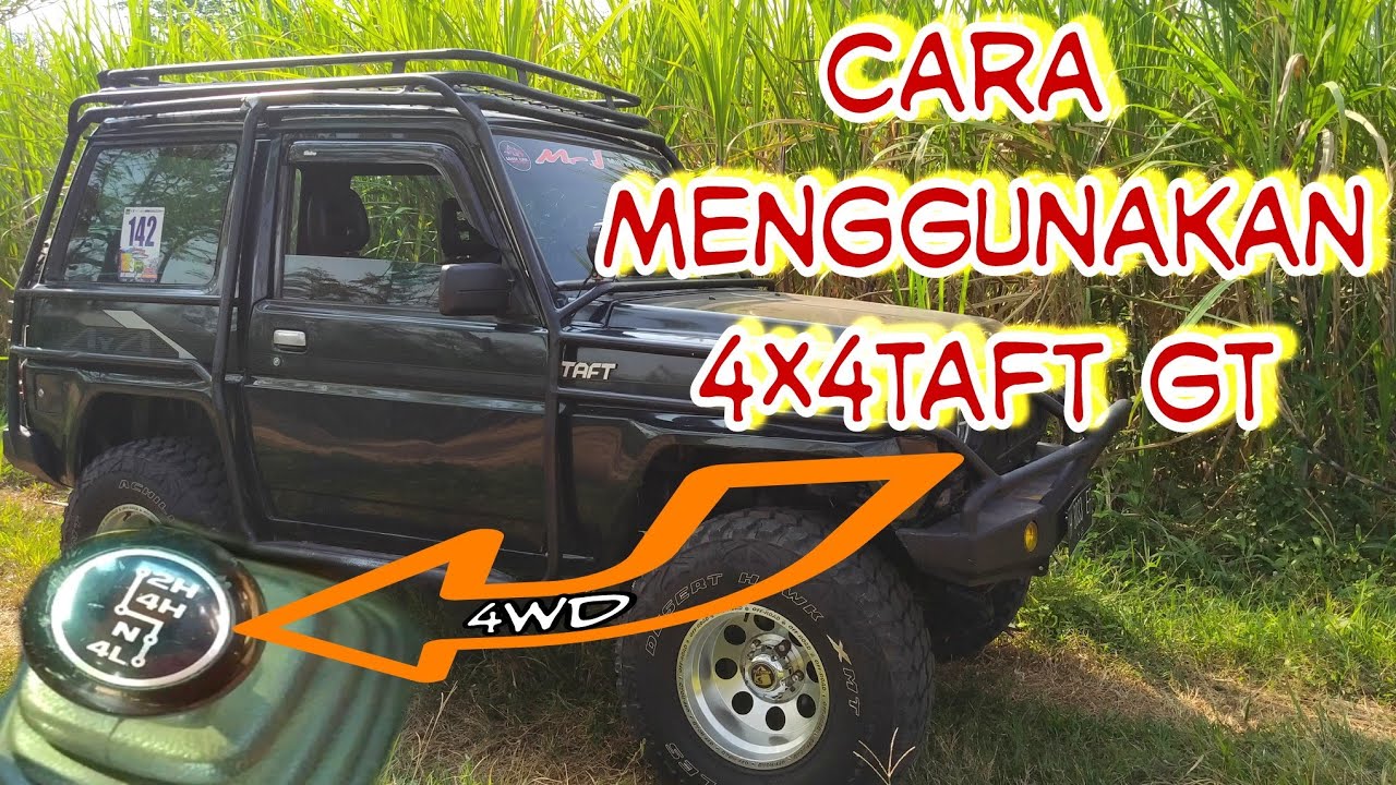 Cara Menggunakan 4wd Taft Gt | Taft 4wd