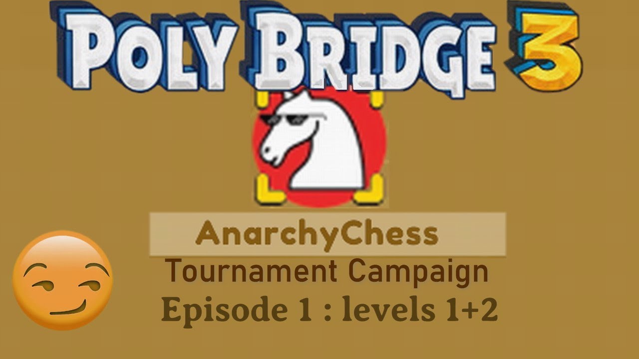 Polybridge3 -  Anarchychess tournament workshop campaign
