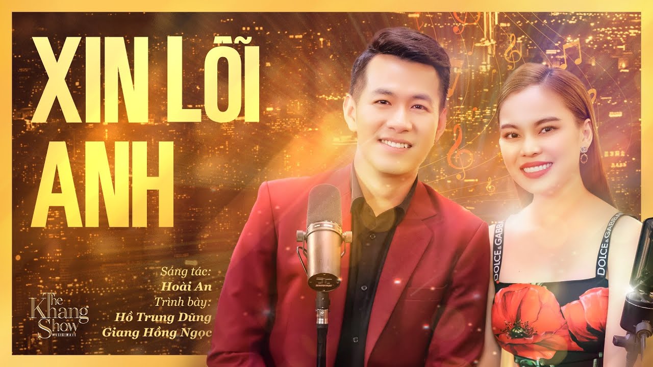 Xin Lỗi Anh - Hồ Trung Dũng ft. Giang Hồng Ngọc | The Khang Show