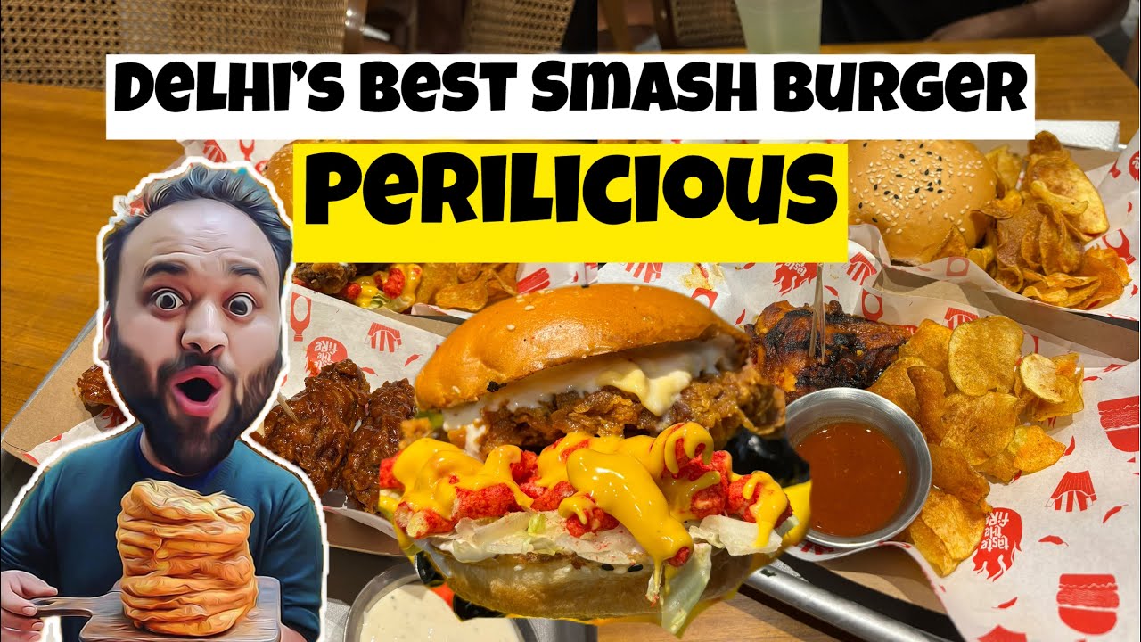 The Best Smash Burger Of Delhi | Cheetos Burger | Perilicious