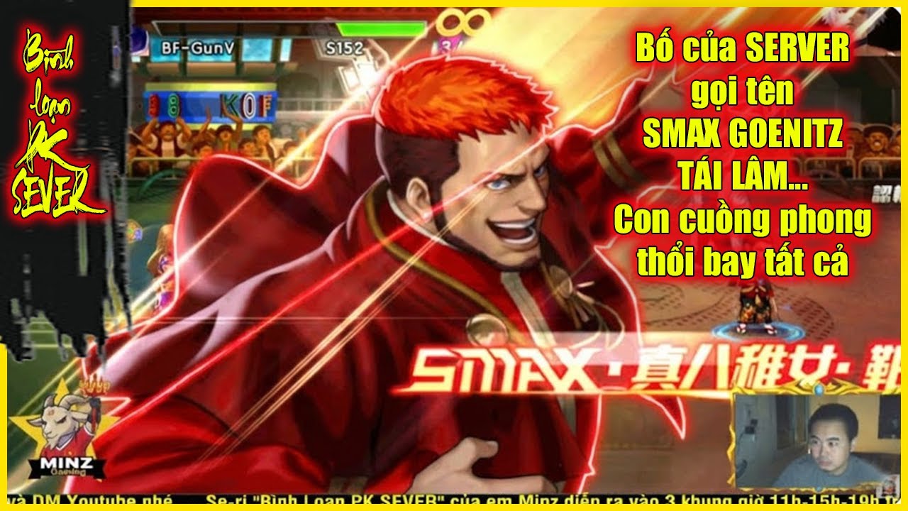 ღ KOF98UMOL ★ 【Bình loạn】 PK FULL SMAX - Bố của server gọi tên SMAX GOENITZ TÁI LÂM...Kinh dị vlll 💥