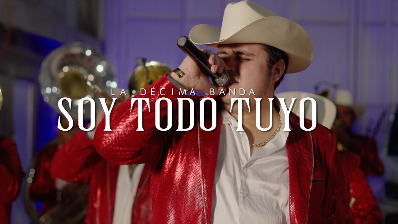 Soy Todo Tuyo | La D&eacute;cima Banda en vivo