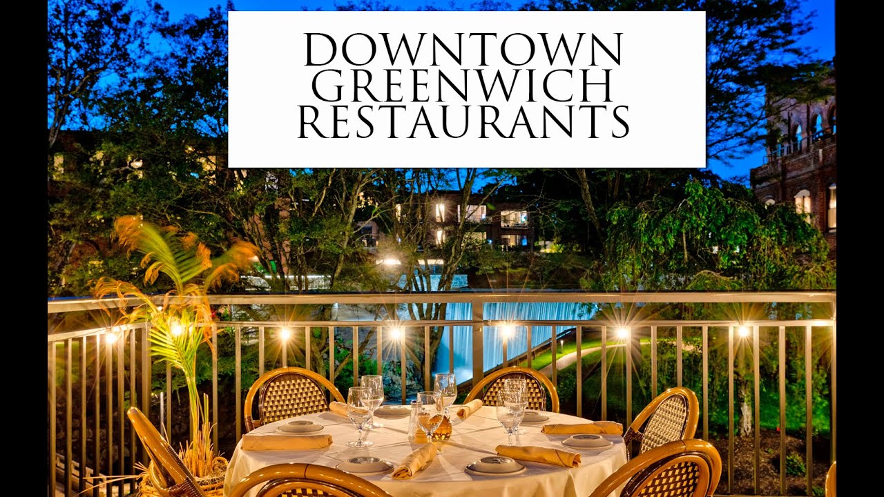Top 10 Downtown Greenwich Restaurants You Must Try