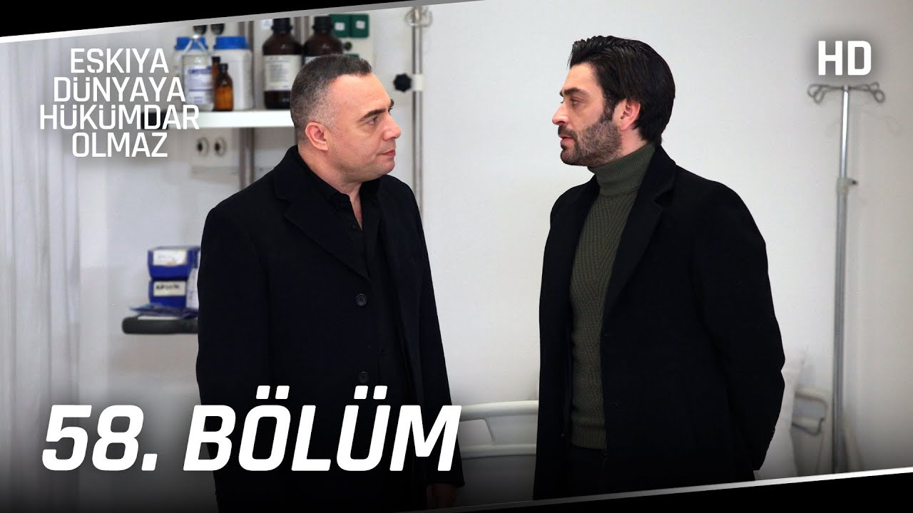 Eşkıya Dünyaya Hükümdar Olmaz 58. Bölüm | HD İZLE