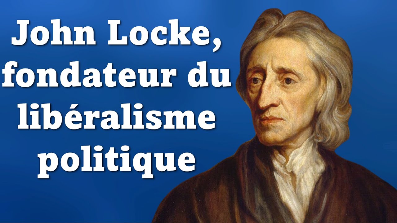 LOCKE - La liberté politique. Présentation générale du Traité du gouvernement civil de John Locke