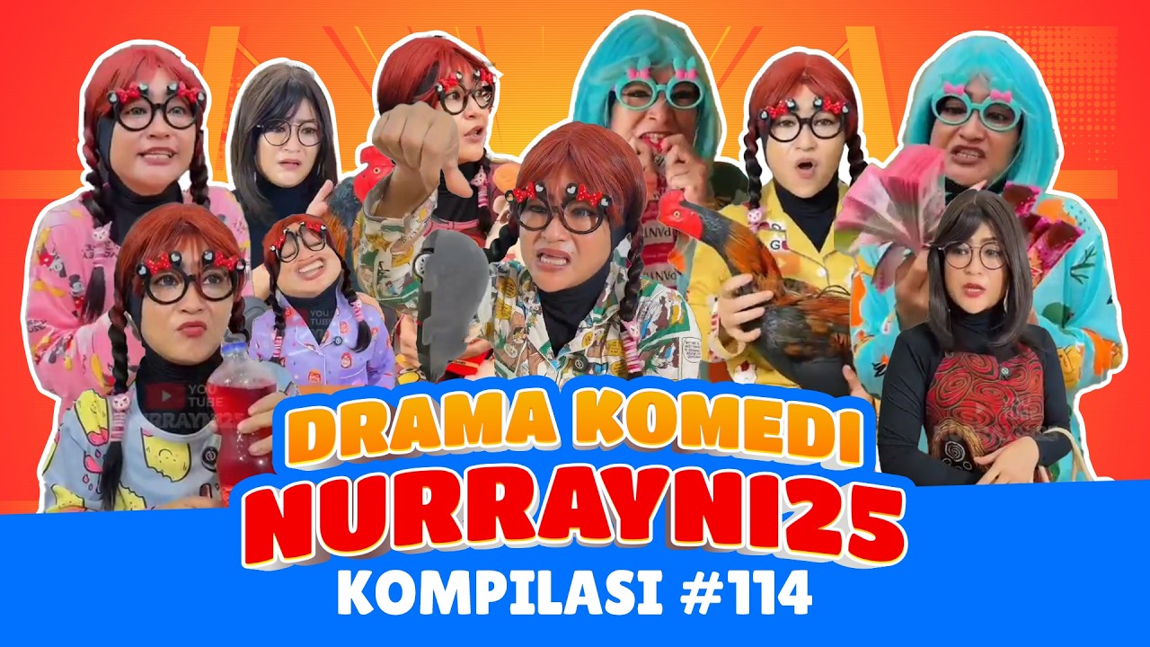PART 114 | KOMPILASI DRAMA KOMEDI NURRAYNI25