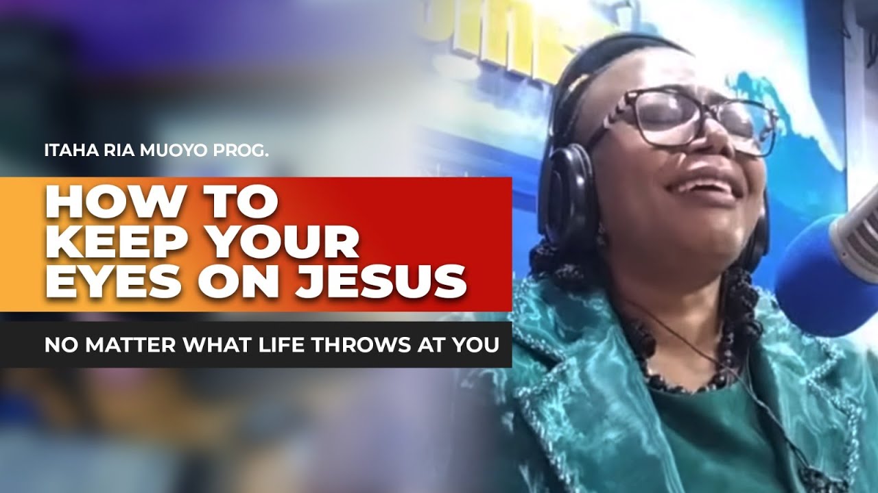 How to Keep Your Eyes on Jesus No Matter What Life Throws at You