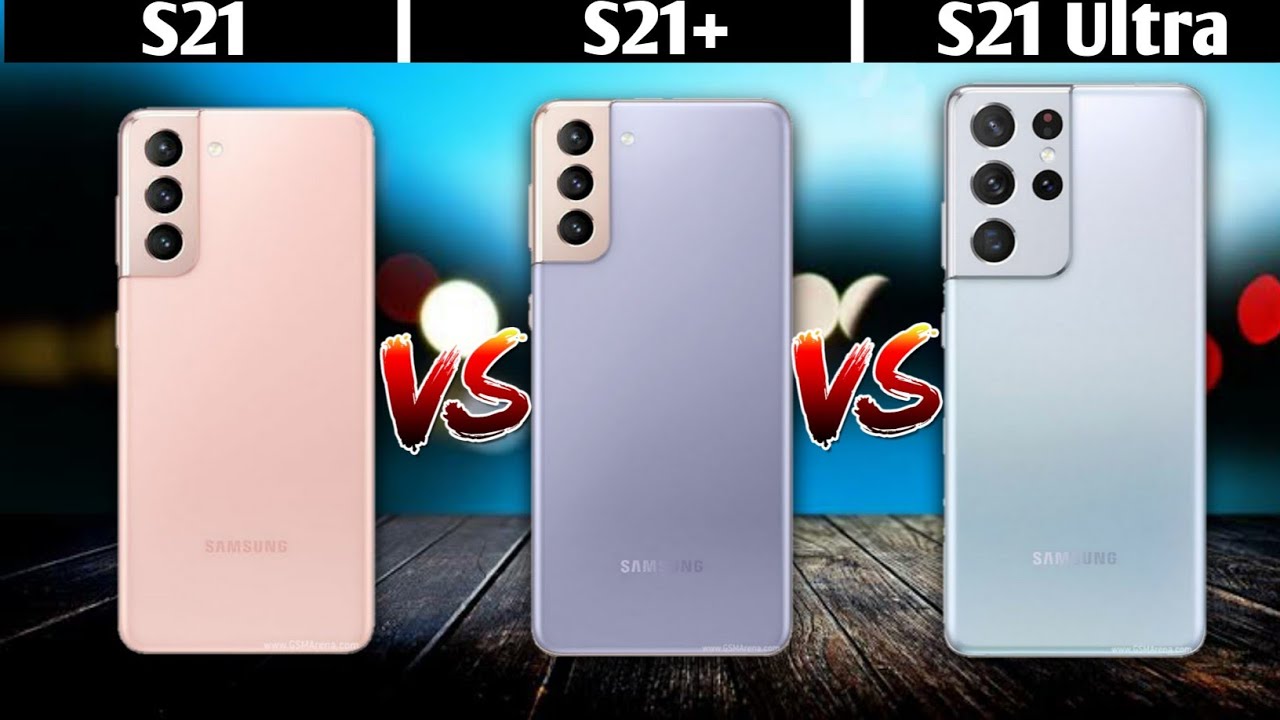 Samsung S21 vs S21 Plus vs S21 Ultra - What's the differences?