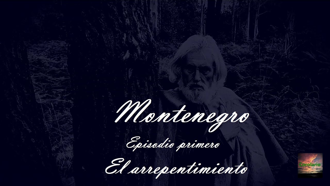Montenegro, de Valle Incl&aacute;n. Episodio Primero:  El arrepentimiento
