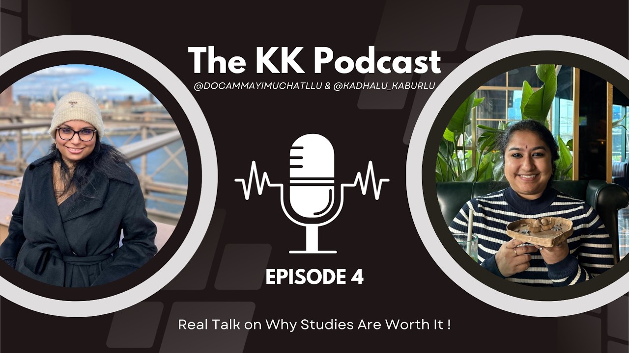 Ep. 4: Real Talk on Why Studies Are Worth It | The Kaburlu Kakarkailu Podcast