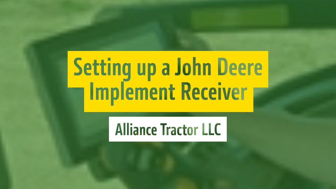Setting up a John Deere Implement Receiver | Alliance Tractor LLC