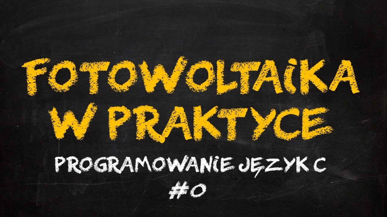 FOTOWOLTAIKA W PRAKTYCE #0 - Programowanie język C   wybór procesora i instalacja środowiska   LIVE