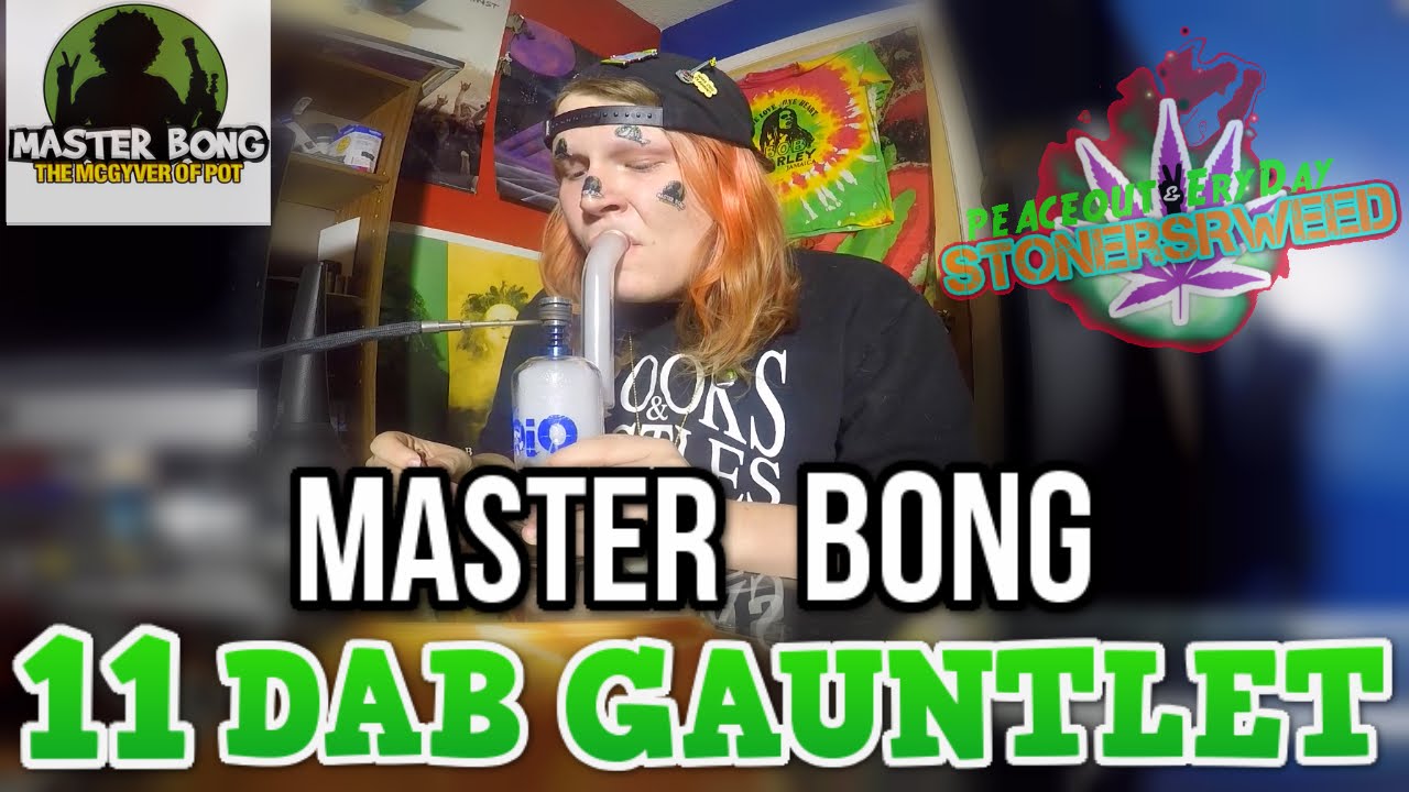 MASTER BONG 11 DAB GAUNTLET!