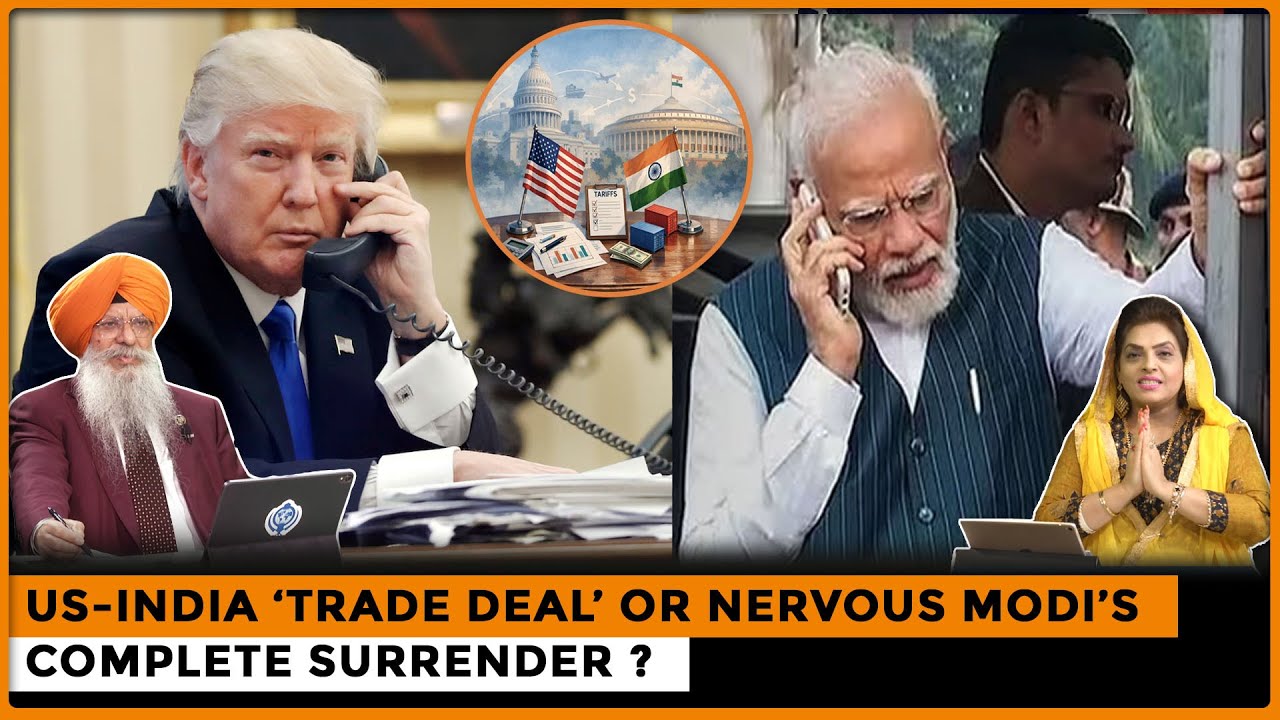 US-India ‘Trade Deal’ or Nervous Modi’s Complete Surrender ? |Dr. Amarjit Singh