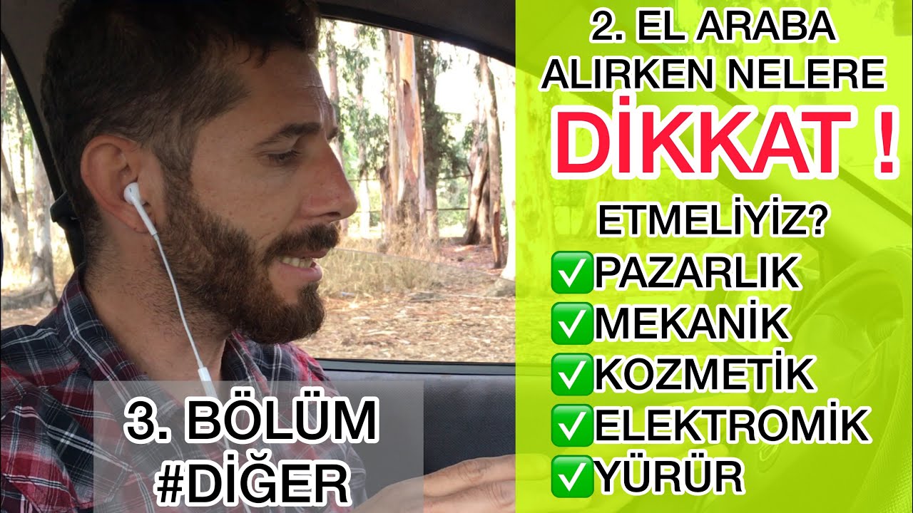2. EL ARABA ALIRKEN DİKKAT EDİLMESİ GEREKENLER   3. BÖLÜM  #pazarlık #yürür #mekanik #kozmetik