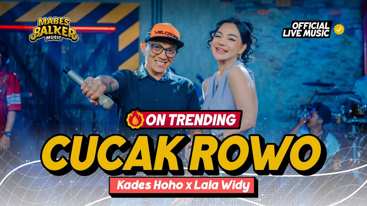 KADES HOHO x LALA WIDY - CUCAK ROWO (Official Live Music)