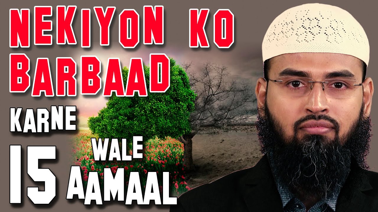 Nekiyon Ko Barbaad Karne Wale 15 Aamaal By Adv. Faiz Syed