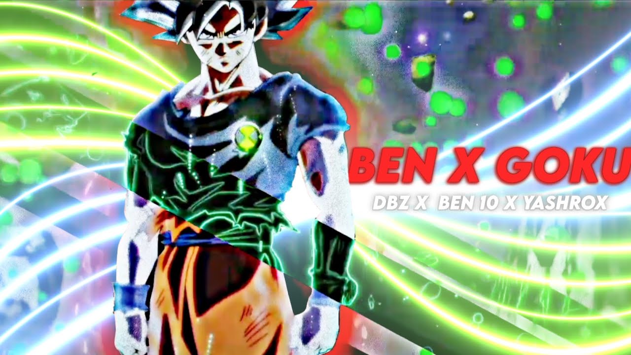 DBZ X Ben 10 [Edit / AMV] x [Anime x Cartoon]