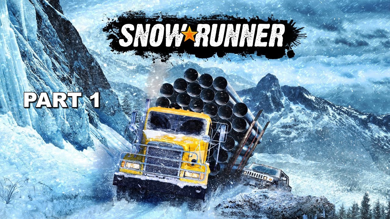 SNOWRUNNER Gameplay Walkthrough Part 1 - PC 1080p | No Commentary