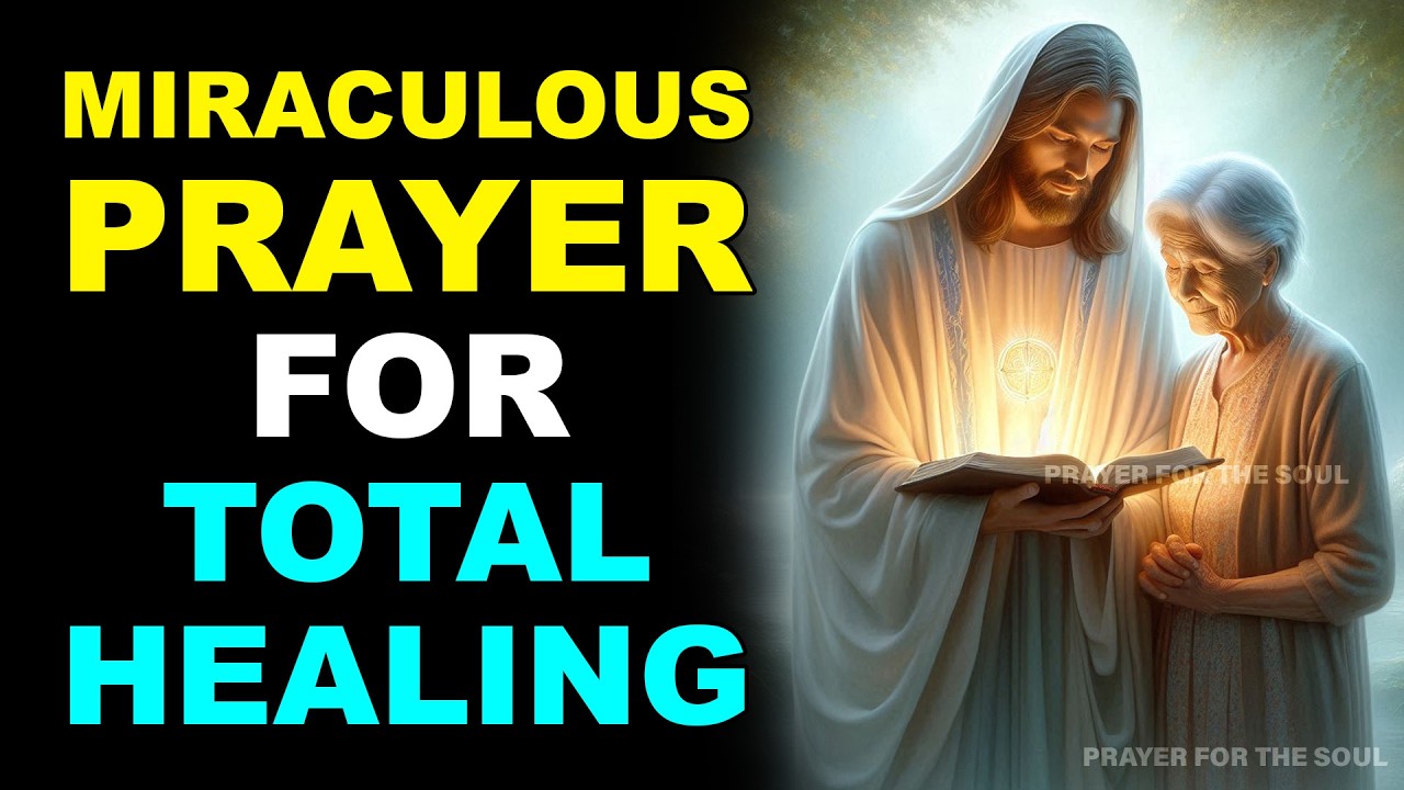 MIRACULOUS PRAYER FOR TOTAL HEALING: JESUS TOUCHES EVERY PART OF YOUR BODY TODAY
