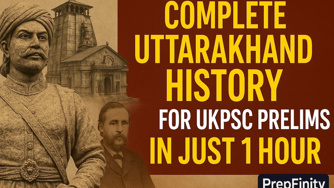 Complete Uttarakhand History for UKPSC Prelims | Ancient to Modern in Just 1 Hour | PrepFinity