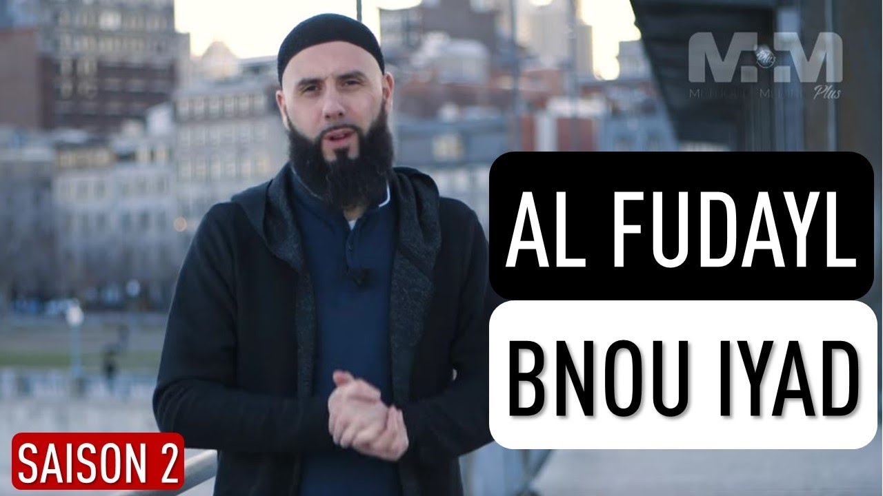 Un jour, Une vie [Saison 2] Al Fudayl ibn Iyad