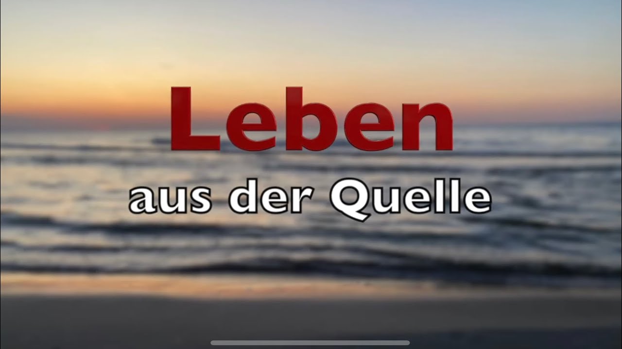 Leben aus der Quelle