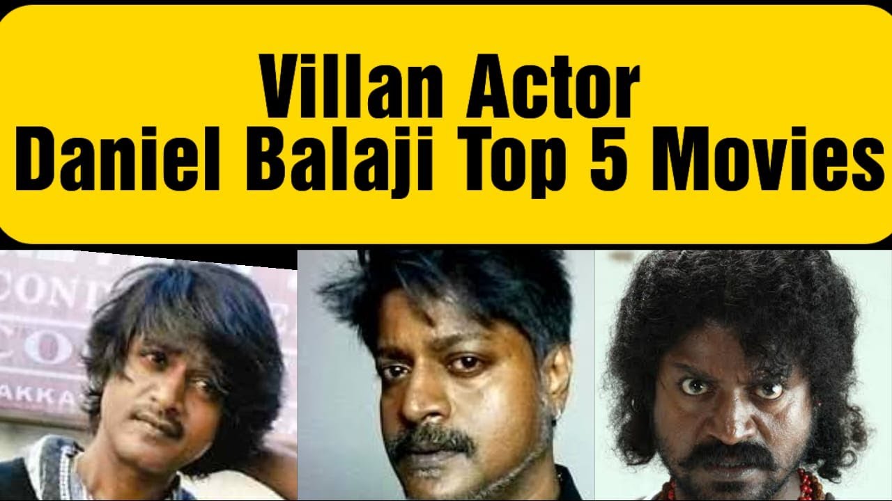 Villan actor Daniel Balaji Top5 Movies