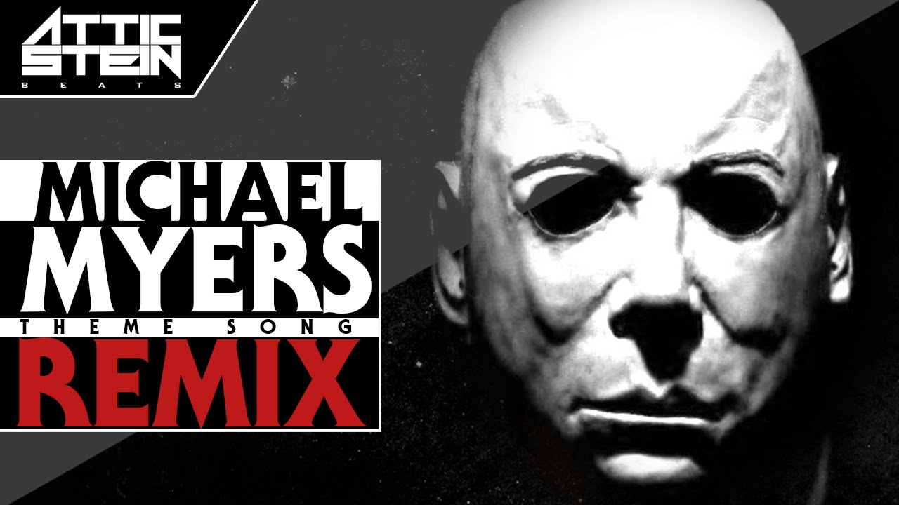 MICHAEL MYERS THEME SONG REMIX [PROD. BY ATTIC STEIN]