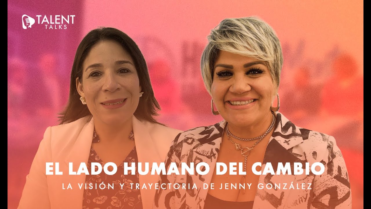 El lado humano del cambio: la visión y trayectoria de Jenny González