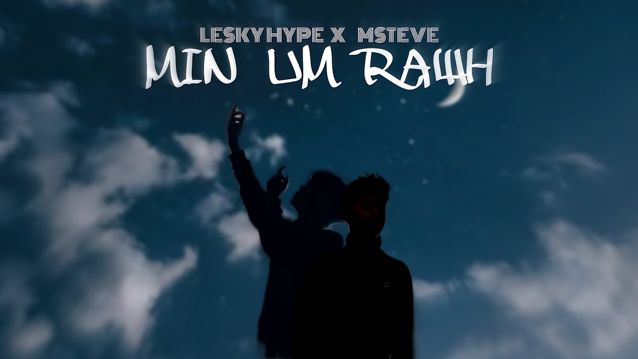 Lesky Hype × MSteve19 - Min Um Rawh||(Official Music Video)