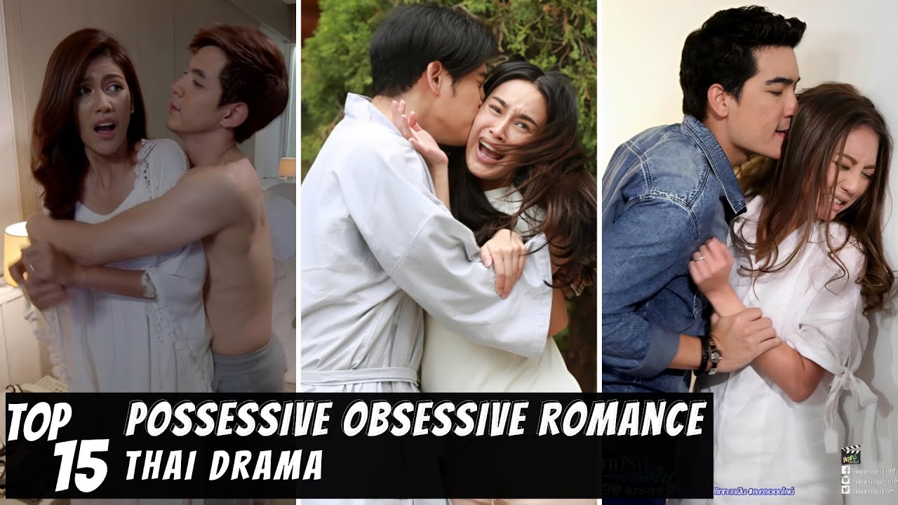[Top 15] Possessive Obsessive Romance in Thai Lakorn | Thai Drama