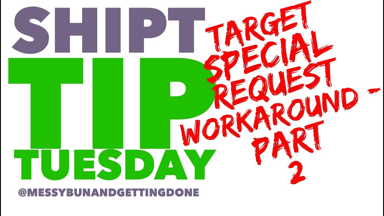 Shipt: Target Prepaid Special Request Workaround, Part 2 - TIP TUESDAY