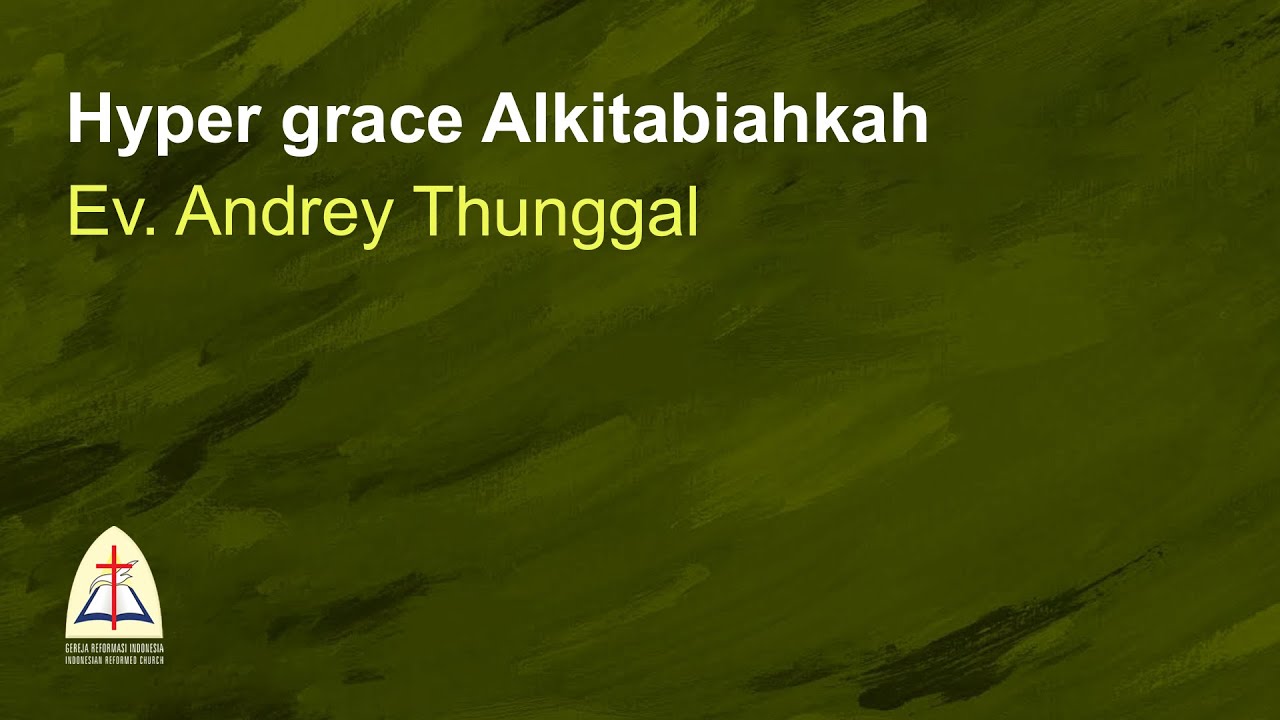 Hyper grace Alkitabiahkah-Ev. Andrey Thunggal