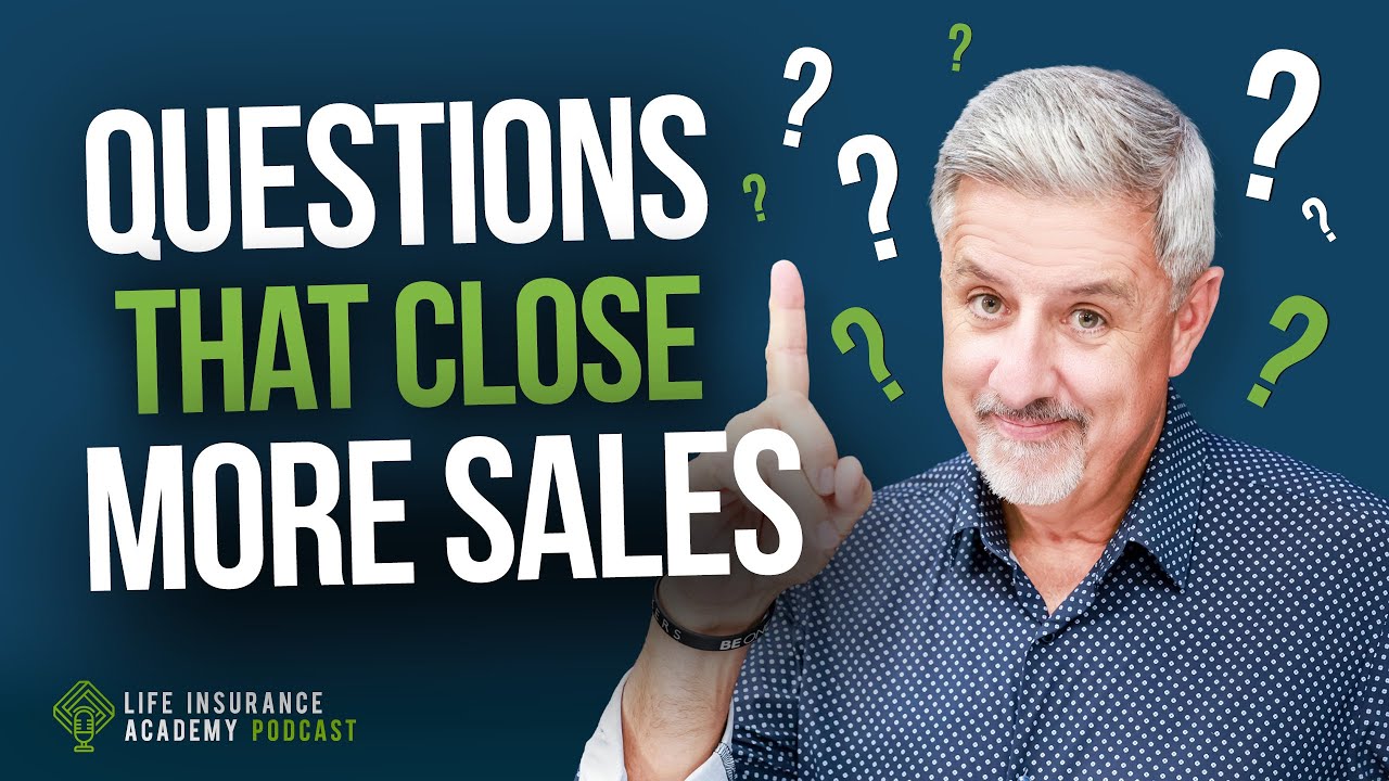 How to Sell Life Insurance: Four Types of Questions You Should Always Ask LIAP Ep240